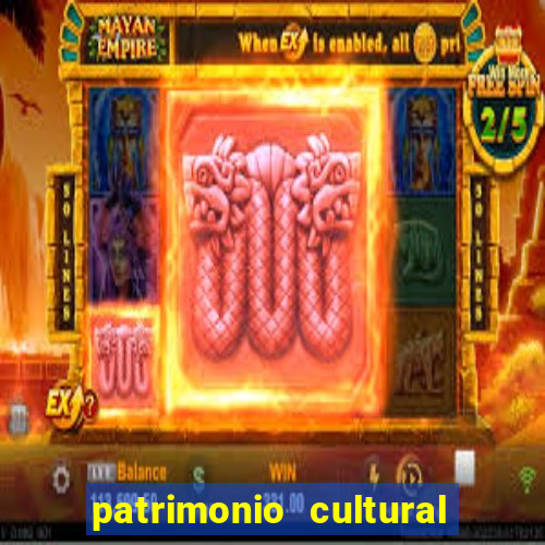 patrimonio cultural material e imaterial da bahia